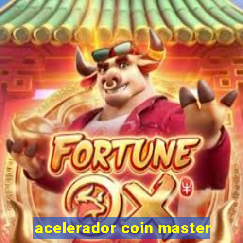 acelerador coin master